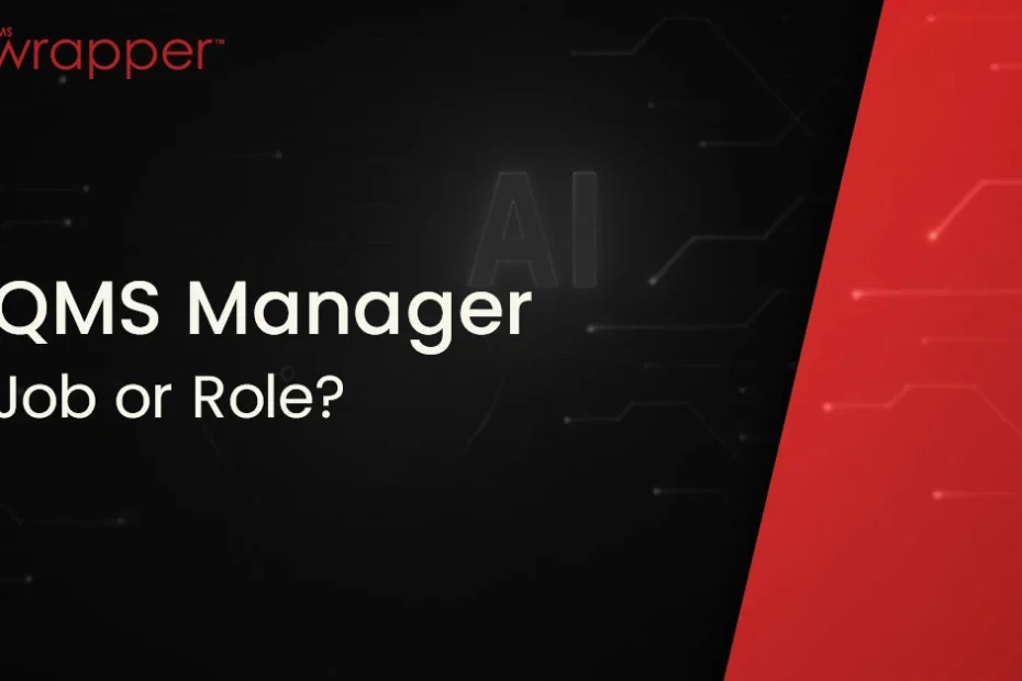 qms manager job or role in medical device companies under ISO 13485 quality management system