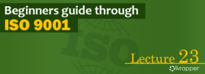 Green header banner for ISO 9001 Lecture 23 titled "Beginners guide through ISO 9001," featuring a global ISO watermark and the qmsWrapper logo.