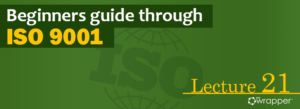 Green header banner for ISO 9001 Lecture 21 titled "Beginners guide through ISO 9001," featuring a global ISO watermark and the qmsWrapper logo.