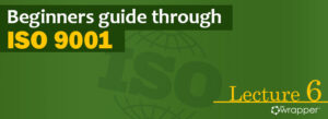 Green banner for ISO 9001 Lecture 6 titled "Beginners guide through ISO 9001," featuring a background globe graphic and the qmsWrapper logo.