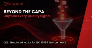 Beyond the CAPA – Capture Every Quality Signal. Quality Event System structured intake system for ISO 13485 medical device environments with funnel visual representing event capture.