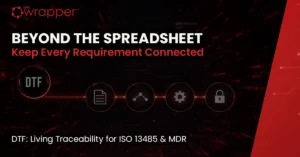 Beyond the Spreadsheet – Keep Every Requirement Connected. Design Traceability File (DTF) showing living traceability for ISO 13485 and MDR medical device environments.
