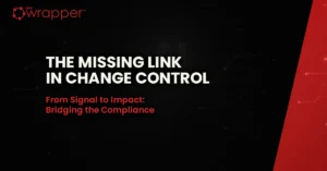 change control in medical devices showing the missing link between signal detection and impact analysis