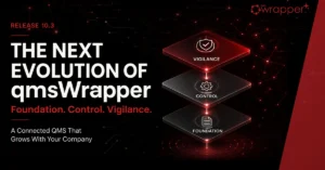qmsWrapper Release 10.3 introducing Foundation, Control and Vigilance for connected ISO 13485 medical device quality management.